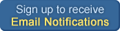 Sign Up To Receive Email Notifications